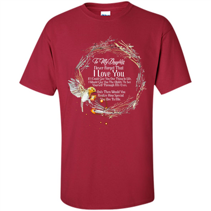 Daddy T-shirt To My Daughter Never Forget That I Love You Cardinal