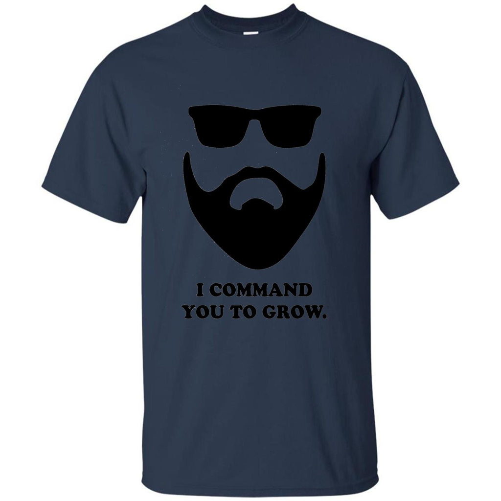Beard T-Shirt I Command You To Grow T-shirt Navy