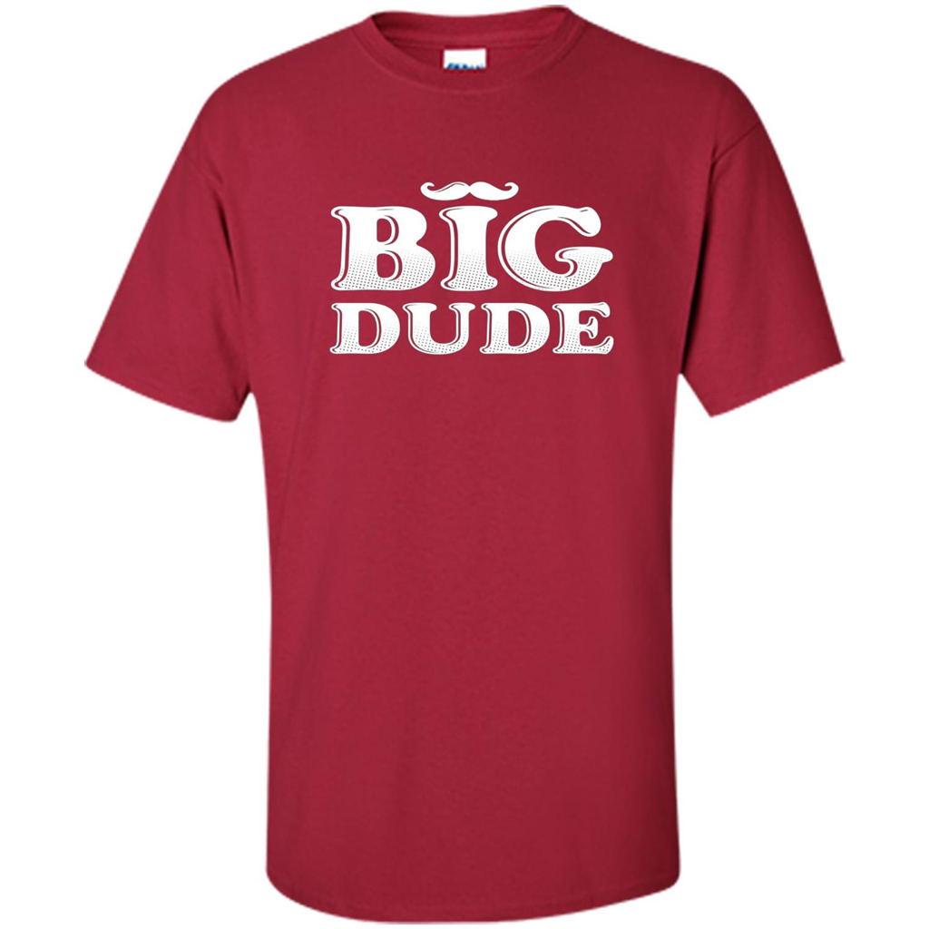 Father's Day T-Shirt Big Dude Cardinal