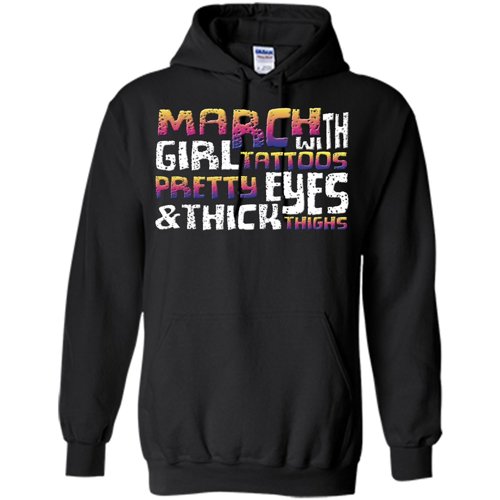 March Girl T-shirt With Tattoos Pretty Eyes and Thick Thighs Black