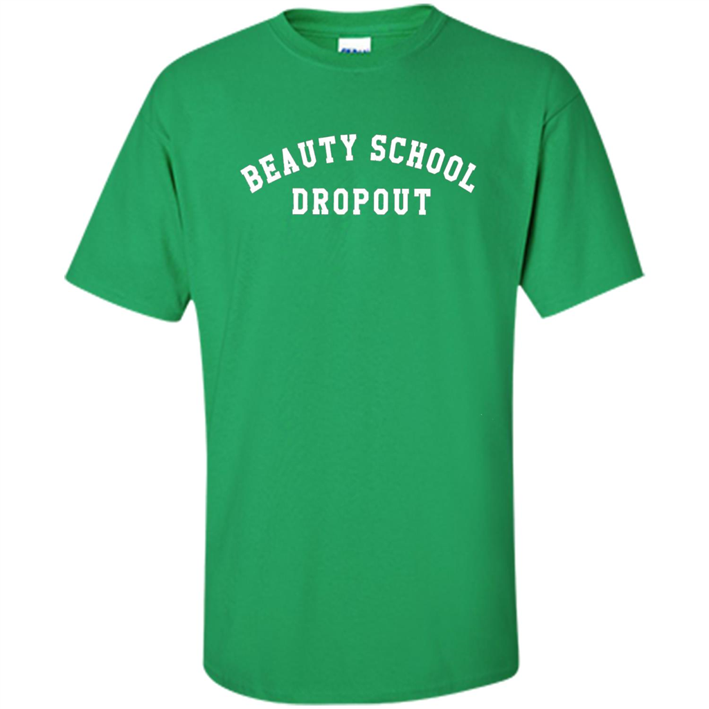 Beauty School Dropout T-Shirt Irish Green