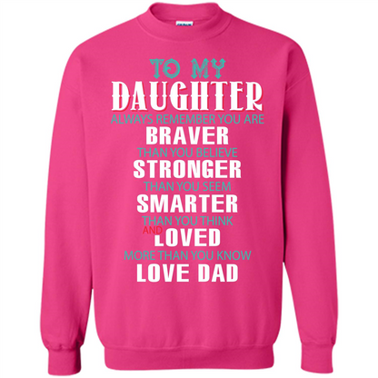 Daughter T-shirt To My Daughter Always Remember You Are Braver Than You Believe Heliconia