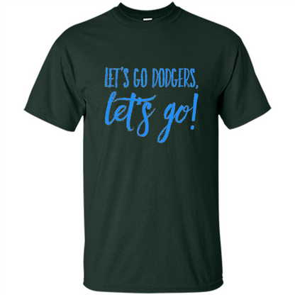 Baseball Lover Let's Go Dodgers Let's Go T-shirt Forest Green