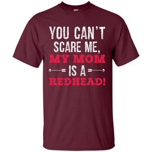 Family T-shirt You Can‰۪t Scare Me, My Mom Is A Redhead