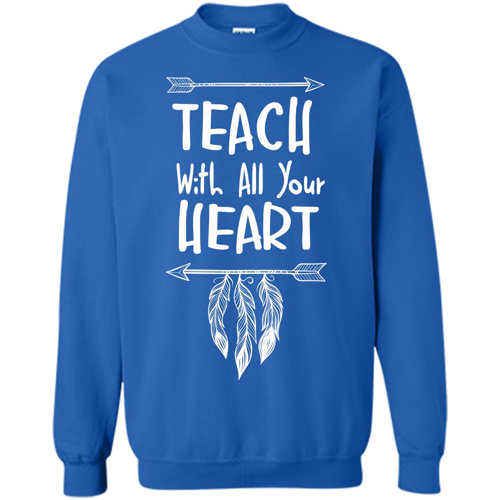 Teacher T-shirt Teach With All Your Heart T-shirt Royal