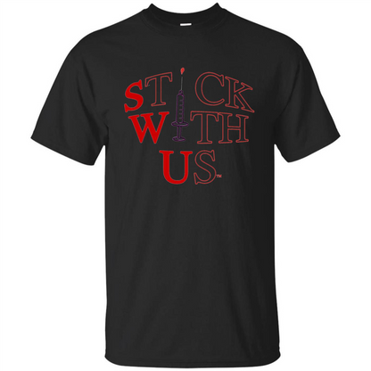 Nurses T-shirt Stick With Us Black