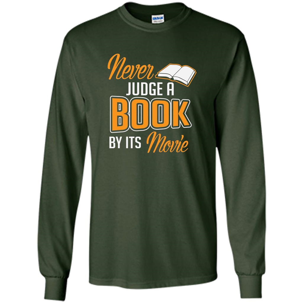 Book Reader T-shirt Never Judge A Book By It's Movie T-shirt Forest Green