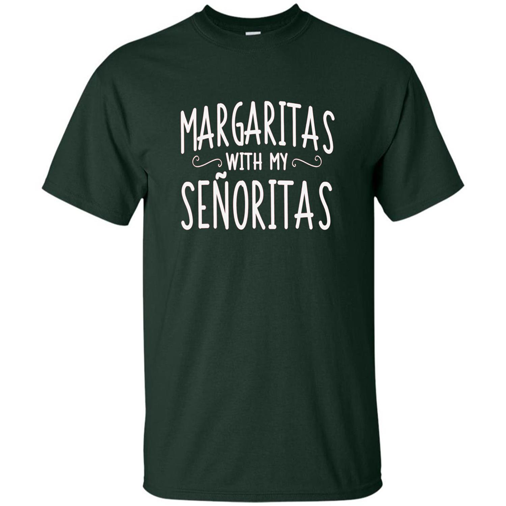 Margaritas With My Senoritas T-shirt Forest Green