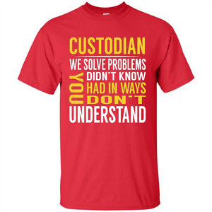 Custodian Solve Problems T-shirt