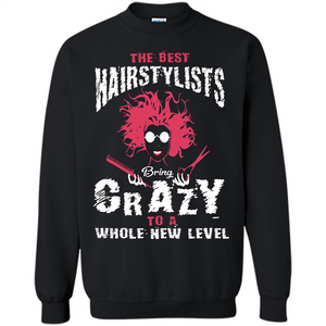 Hairstylist T-shirt The best Hairstylists Bring Crazy T-shirt