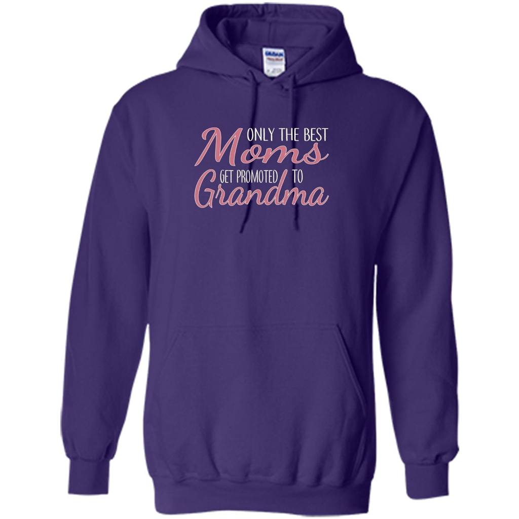 Only The Best Moms Get Promoted To Grandma T-shirt