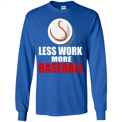 Baseball T-shirt Less Work More Baseball Royal