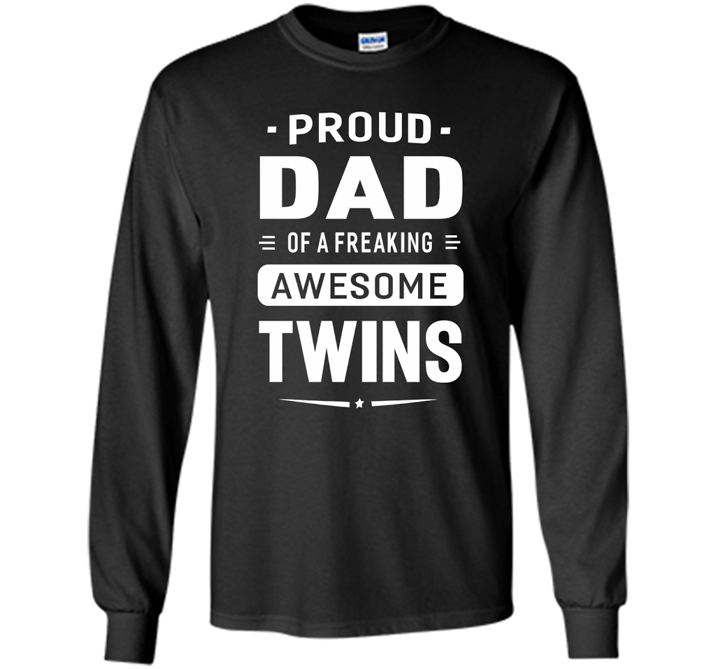 Proud Dad Of A Freaking Awesome Twins T-shirt cool shirt Black