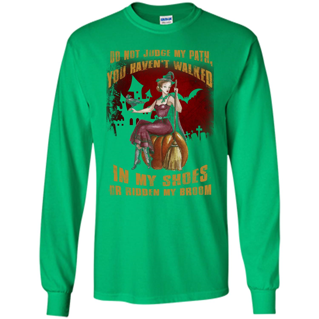 Do Not Judge My Path You Haven't Walked In My Shoes T-shirt Irish Green