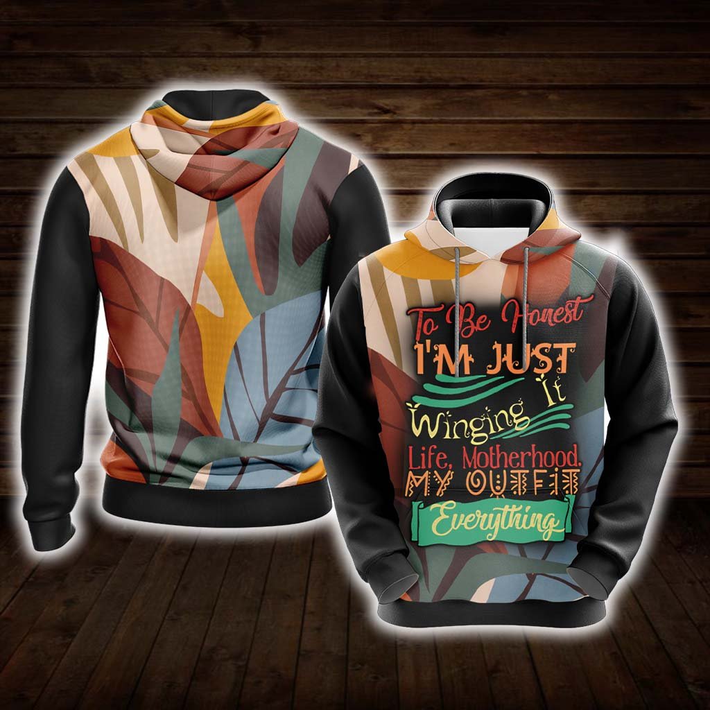 To Be Honest I'm Just Willing It Life Motherhood My Outfit Everything Unisex 3D Hoodie