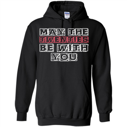 Birthday Gift T-shirt May The Twenties Be With You T-shirt Black