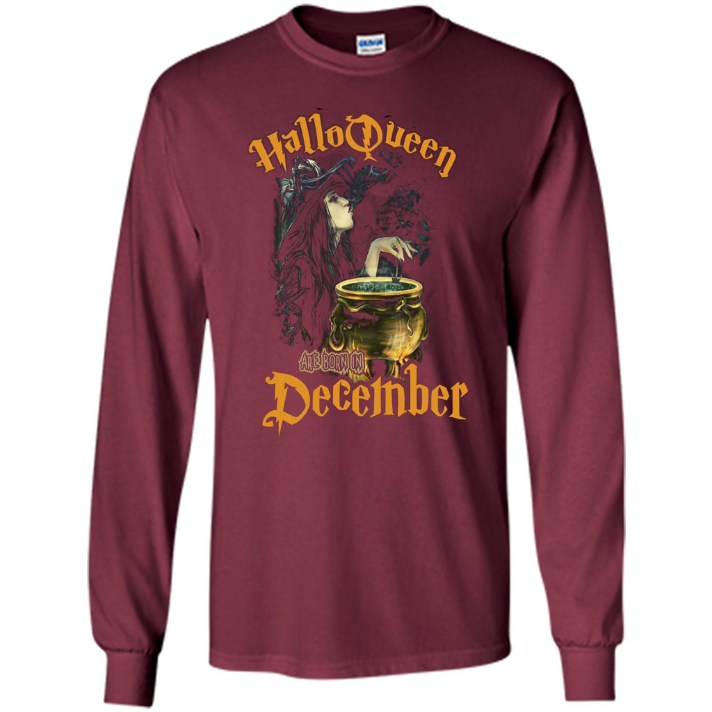 HalloQueen Are Born In December T-shirt Maroon