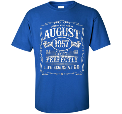 August T-shirt Legends Were Born In August 1957 T-shirt Royal
