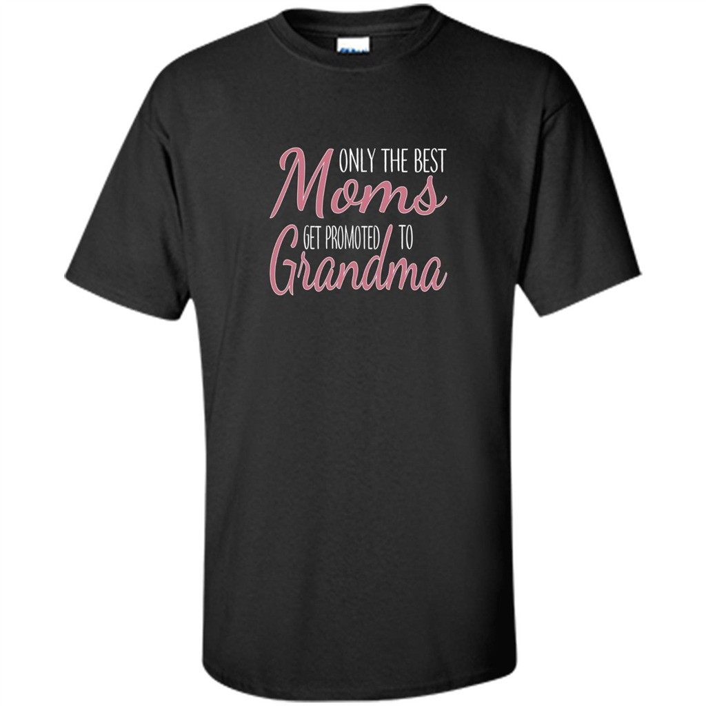 Only The Best Moms Get Promoted To Grandma T-shirt Purple