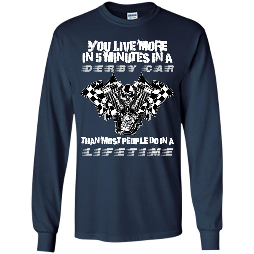 Derby Car Life Time T-shirt You Live More In 5 Minutes In A Derby Car Navy