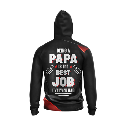 Being A Papa Is The Best Job I've Ever Had Unisex 3D Hoodie