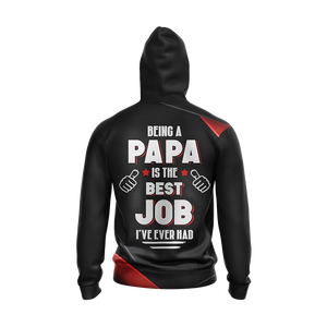 Being A Papa Is The Best Job I've Ever Had Unisex 3D Hoodie
