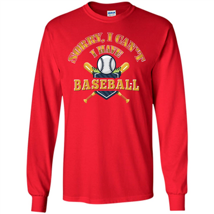 Baseball T-shirt Sorry, I Can't I Have Baseball Red