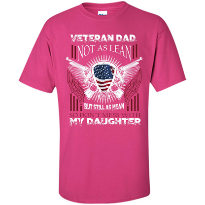 Veteran Dad T-shirt Don't Mess With My Daughter Heliconia