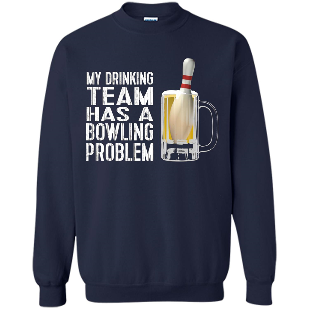 Funny Bowling Team T-shirt My Drinking Team Has A Bowling Problem Navy