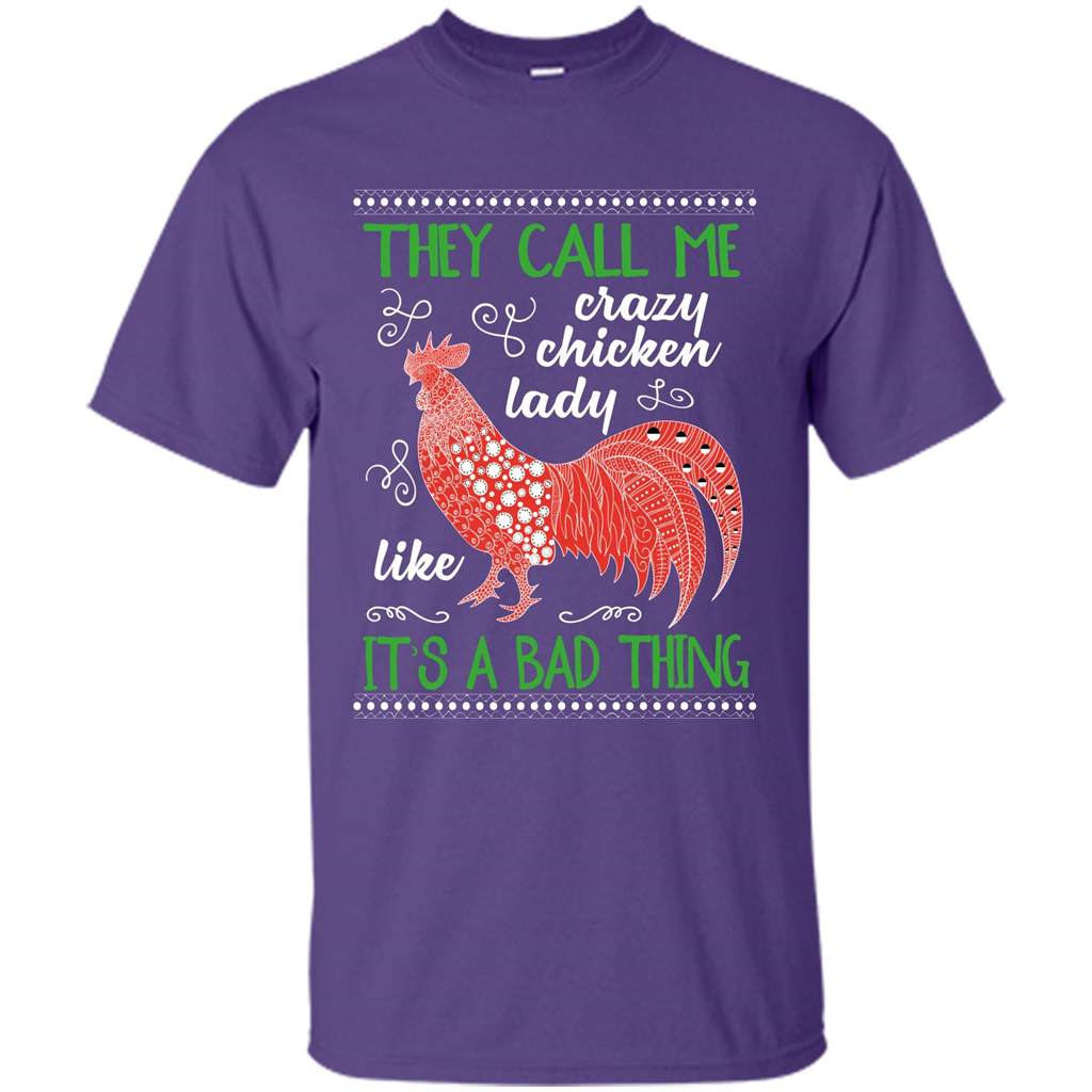 Love Chickens T-shirt They Call Me Crazy Chicken Lady Like It's A Bad Thing Purple