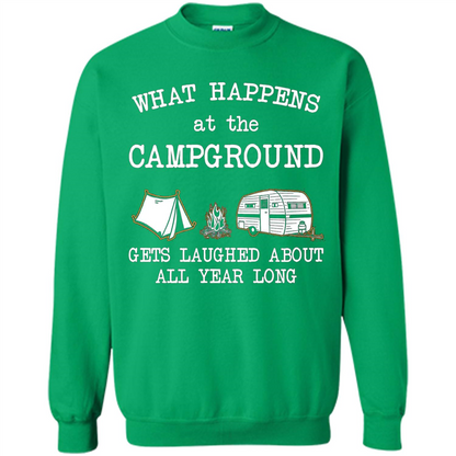 Camping T-shirt What Happens At The Campground Gets Laughed T-shirt Irish Green