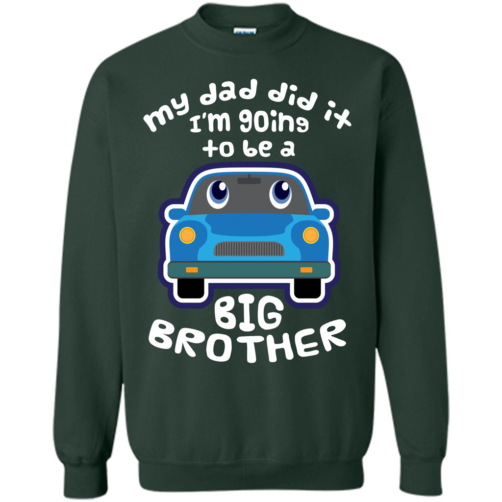 Daddy Car T-shirt My Dad Did It Im Going To Be A Big Brother Forest Green