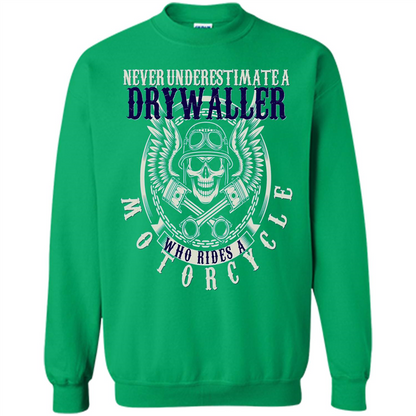 Never Underestimate A Drywaller Who Rides Motorcycles T-shirt Irish Green