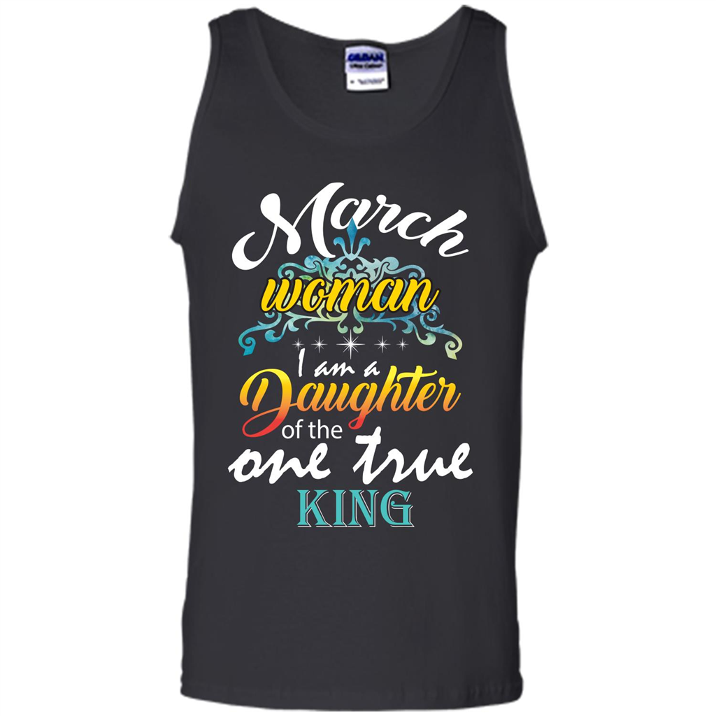 March Woman I Am A Daughter Of The One True King T-shirt Black