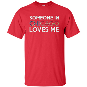 Someone in Chicago Loves Me T-shirt