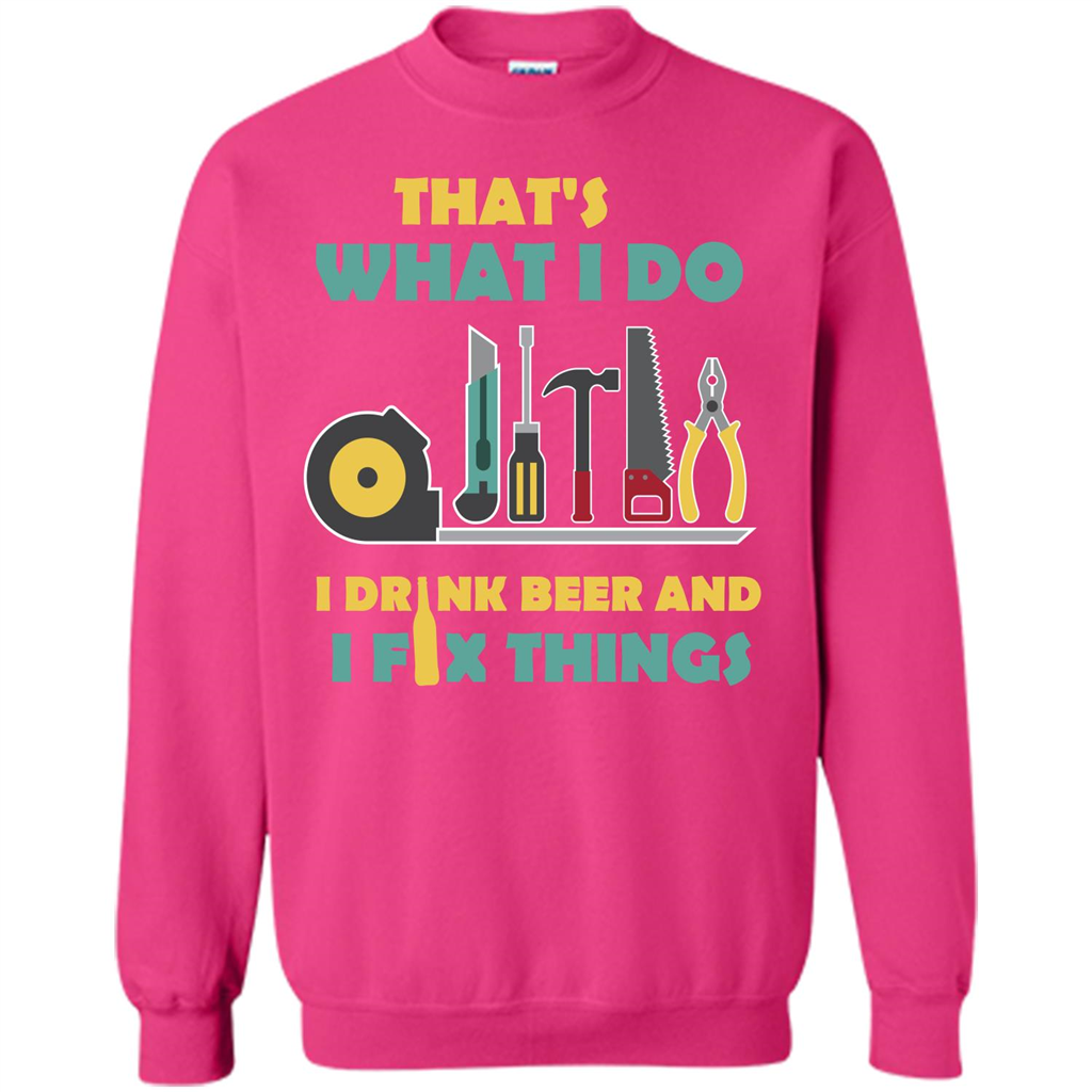 Engineer T-shirt That's What I Do I Drink Beer And I Fix Things Heliconia
