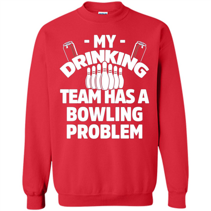 My Drinking Team Has A Bowling Problem T-shirt Red