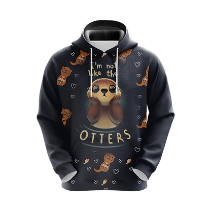 I'm Not Like The Otter Unisex 3D Hoodie