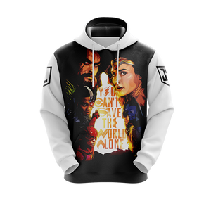 Justice League - You Can't Save The World Alone Unisex 3D Hoodie