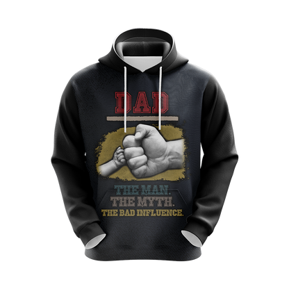 Dad The Man The Myth The Bad Influence Father's Day Unisex 3D Hoodie