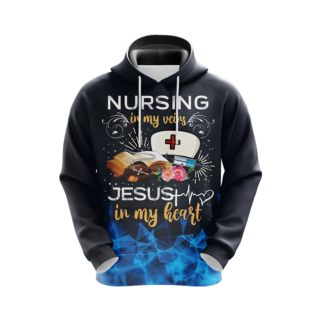 Nursing In My Veins Jesus In My Heart Unisex 3D Hoodie