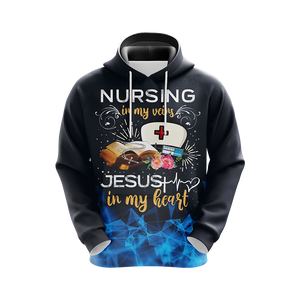 Nursing In My Veins Jesus In My Heart Unisex 3D Hoodie