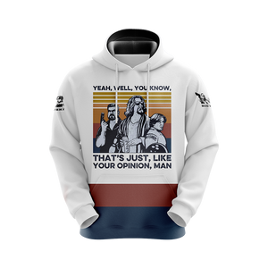 The Big Lebowski: That Just, Like Your Opinion Man Unisex 3D Hoodie