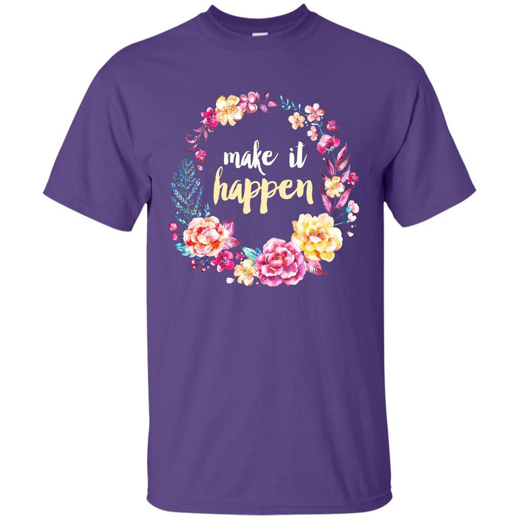 Make It Happen T-shirt Floral Wreath Script Typography T-shirt Purple