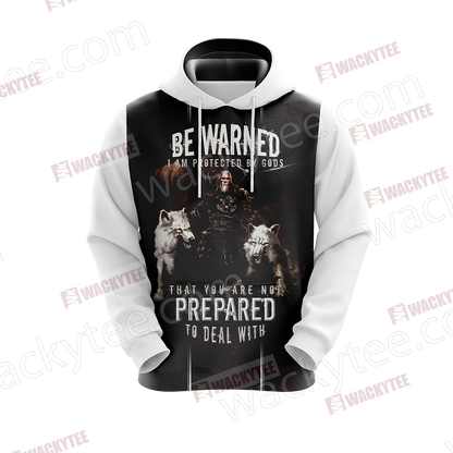 Christian Be Warned I Am Protected By Gods That You Are Not Perpared To Deal With Unisex 3D Hoodie