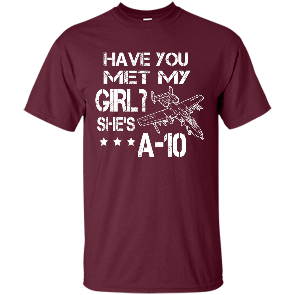 Have You Met My Girl She's A-10 T-shirt Maroon