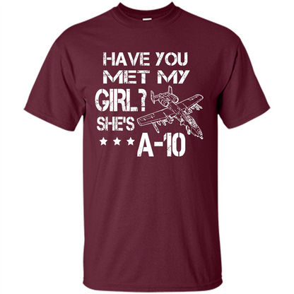 Have You Met My Girl She's A-10 T-shirt Maroon