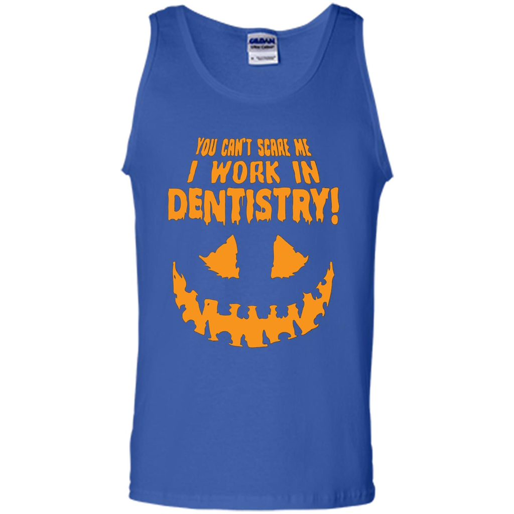 You Can't Scare me I Work in Dentistry Orange T-shirt Royal