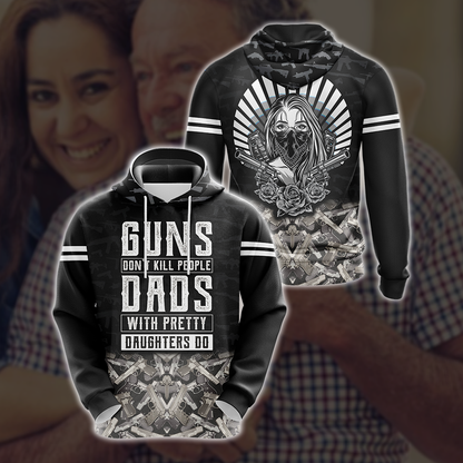 Guns Don't Kill People Dads With Pretty Daughters Do Unisex 3D Hoodie
