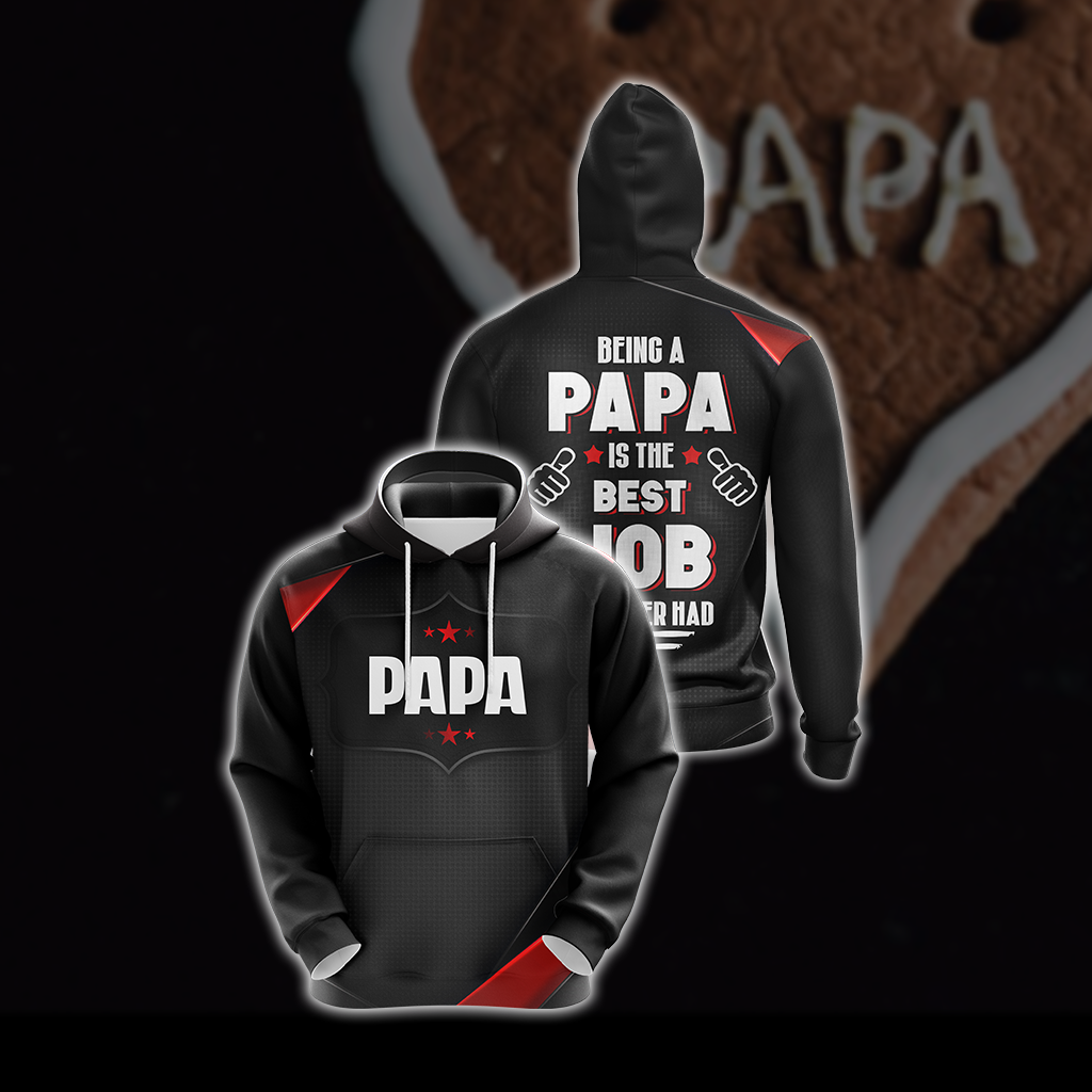 Being A Papa Is The Best Job I've Ever Had Unisex 3D Hoodie